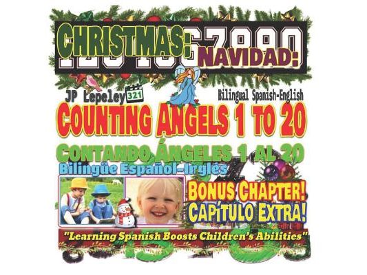 Christmas: Counting Angels 1 to 20. Bilingual Spanish-English. Bonus Chapter!: Navidad: Contando Ángeles 1 al 20. Bilingüe Españo