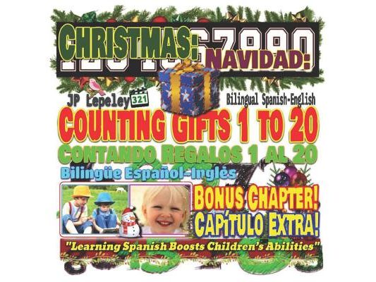 Christmas: Counting Gifts 1 to 20. Bilingual Spanish-English. Bonus Chapter!: Navidad: Contando Regalos 1 al 20. Bilingüe Español