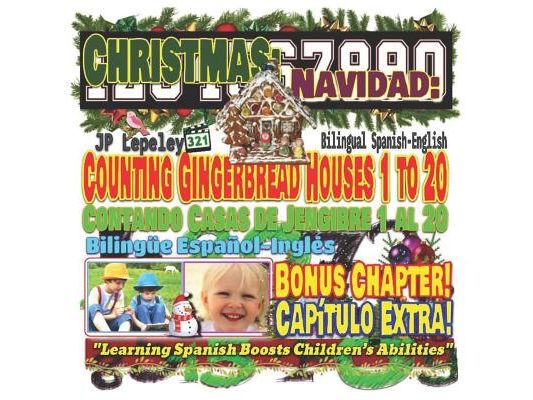 Christmas: Counting Gingerbread Houses 1 to 20. Bilingual Spanish-English. Bonus Chapter!: Navidad: Contando Casas de Jengibre 1