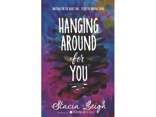 Hanging Around for You