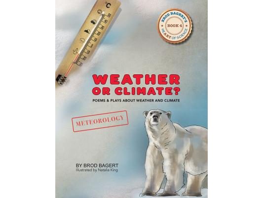 Weather or Climate?: Poems & Plays about Weather & Climate