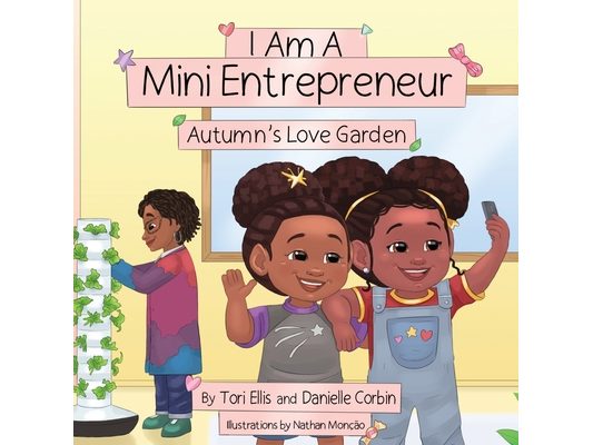 I Am A Mini Entrepreneur: Autumn's Love Garden