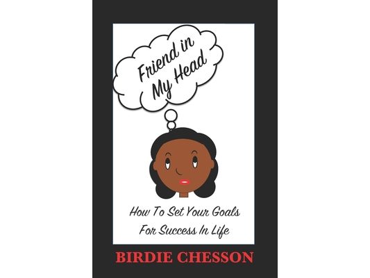Friend in My Head: How to Set Your Goals For Success in Life