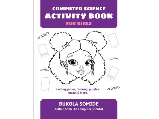 Computer Science Activity Book for Girls: Coding games, coloring, puzzles, mazes & more