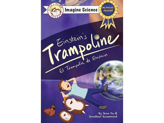 Finn + Remy Present: Einstein's Trampoline (Imagine Science Series): El Trampolin de Einstein, Bilingual Reader in English/Spanish