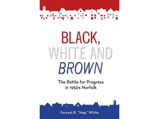 Black, White and Brown: The Battle for Progress in 1950s Norfolk