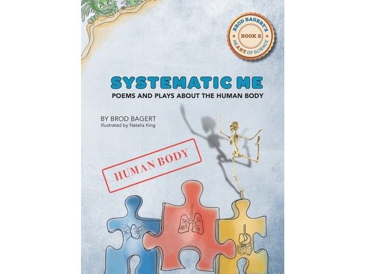 Systematic Me: Poems and Plays About The Human Body
