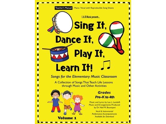 Sing It, Dance It, Play It, Learn It!: Songs for the Elementary Music Classroom