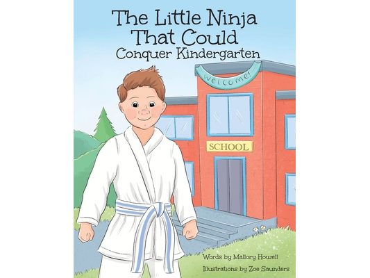 The Little Ninja That Could: Conquer Kindergarten