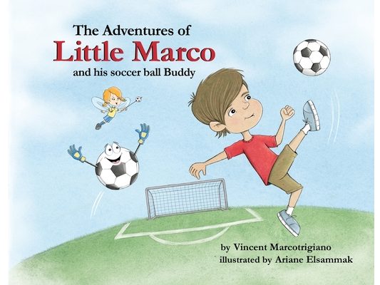 The Adventures of Little Marco and His Soccer Ball Buddy