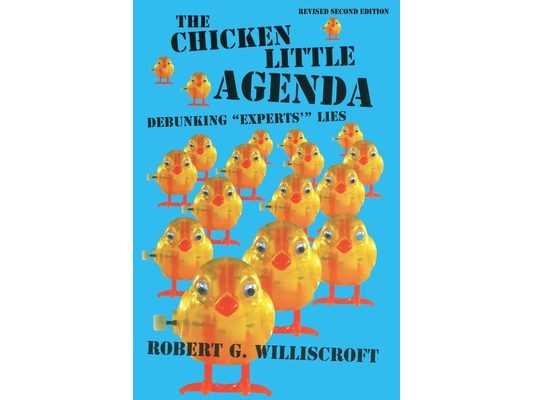 The Chicken Little Agenda: Debunking "Experts'" Lies