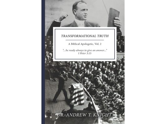 Transformational Truth Vol. II: A Biblical Apologetic