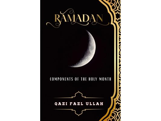 Ramadan: Components of the Holy Month