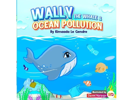 Wally The Whale & Ocean Pollution: Naturebella's Kids Books Earth Series