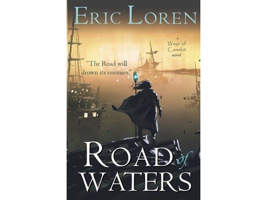 Road of Waters: YA Arthurian Fantasy