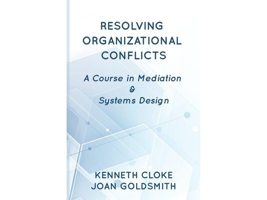 Resolving Organizational Conflicts: A Course on Mediation & Systems Design