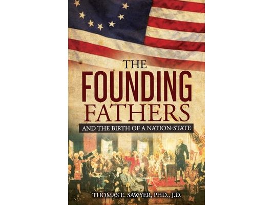 Founding Fathers: And The Birth Of A Nation-State