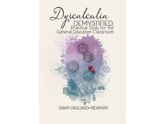 Dyscalculia Demystified: Practical Tools for the General Education Classroom