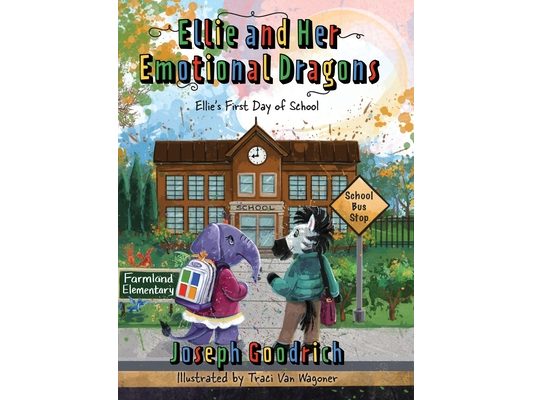 Ellie and Her Emotional Dragons: Ellie's First Day of School