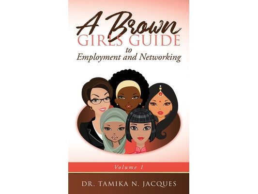 A Brown Girls Guide to Employment and Networking