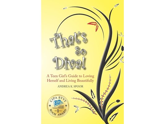 That's So Diva!: A Teen Girl's Guide to Loving Herself and Living Beautifully