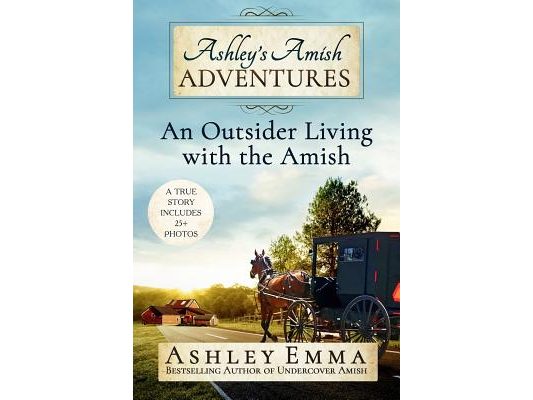 Ashley's Amish Adventures: An Outsider Living with the Amish