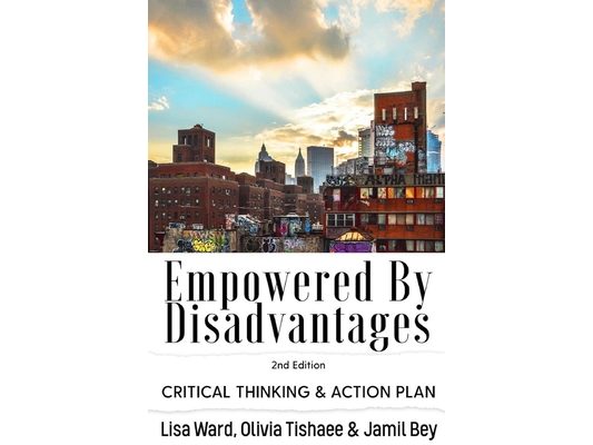 Empowered By Disadvantages 2nd Edition: Critical Thinking & Action Plan