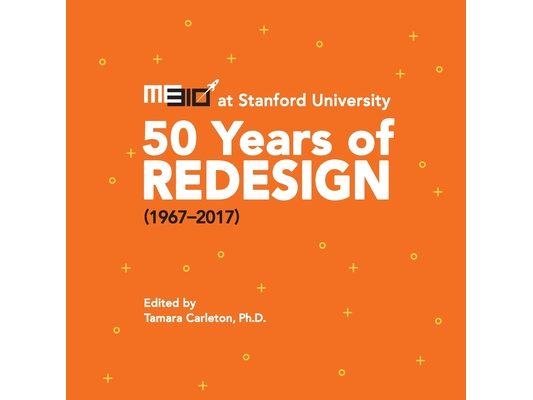 ME310 at Stanford University: 50 Years of Redesign (1967-2017)
