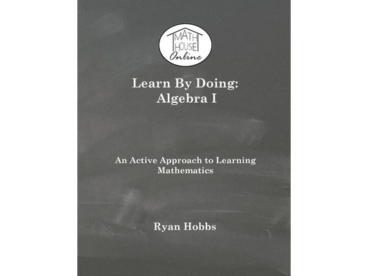 Learn By Doing: Algebra I