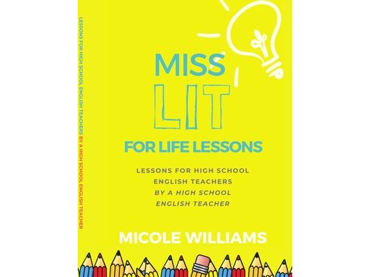 Miss Lit for Life Lessons: For High School English Teachers by a High School English Teacher