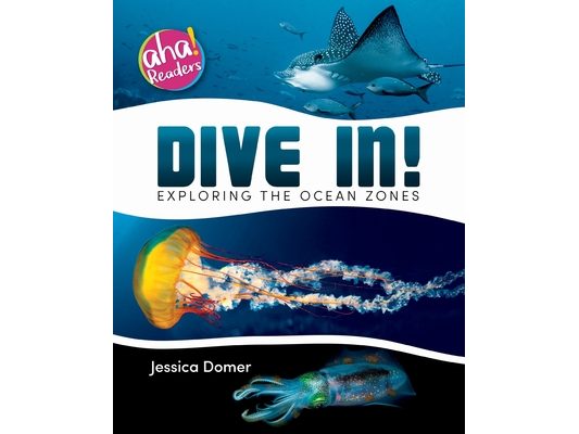 Dive In!: Exploring the Ocean Zones