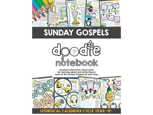 Sunday Gospels Doodle Notes (Year B in Liturgical Cycle): A Creative Interactive Way for Students to Doodle Their Way Through The Gospels All Year (Li