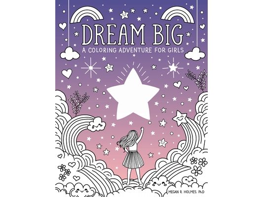 Dream Big: A Coloring Adventure for Girls