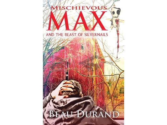Mischievous Max: And the Beast of Silvernails