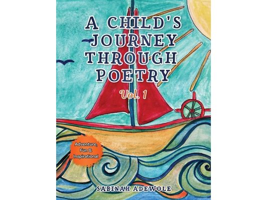 A Child's Journey Through Poetry: Adventure, Fun & Inspirational