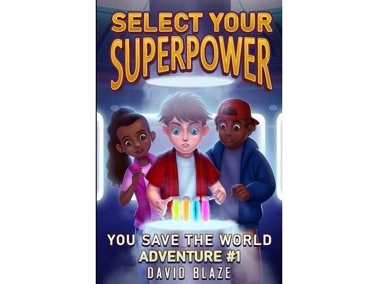 Select Your Superpower: You Save The World, Adventure #1