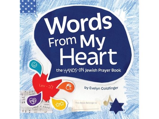 Words From My Heart: the hands-on Jewish Prayer Book