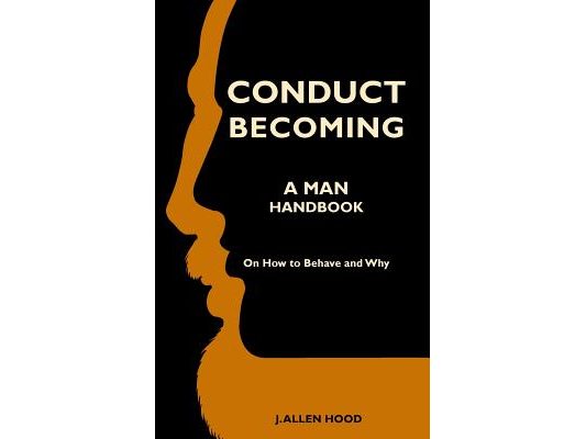 Conduct Becoming A Man: Handbook On How to Behave and Why