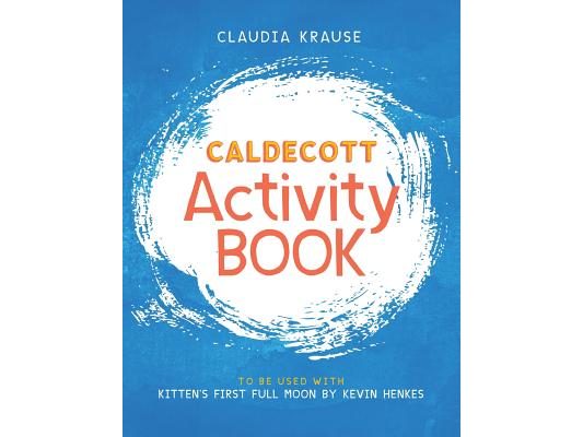 Caldecott Activity Book: To Be Used with Kitten's First Full Moon, by Kevin Henkes