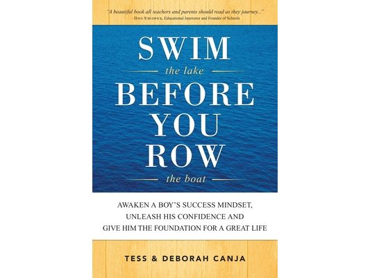 Swim the Lake Before You Row the Boat: Awaken a Boy's Success Mindset, Unleash His Confidence and Give Him the Foundation for a Great Life