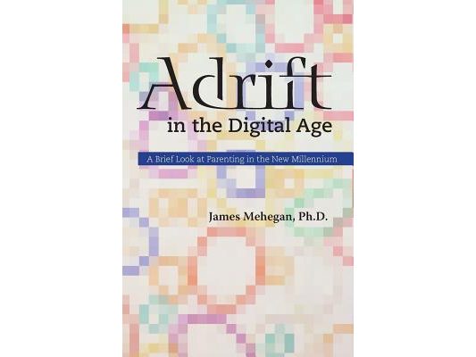 Adrift in the Digital Age: A Brief Look at Parenting in the New Millennium