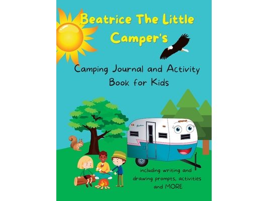 Beatrice The Little Camper's Camping Journal and Activity Book For Kids