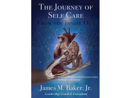 The Journey of Self Care From the Inside Out: Empowering Leaders and Emerging Leaders for Today and Tomorrow
