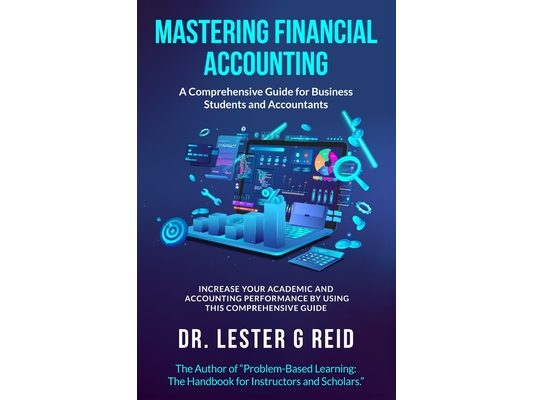 Mastering Financial Accounting: : A Comprehensive Guide for Business Students and Accountants