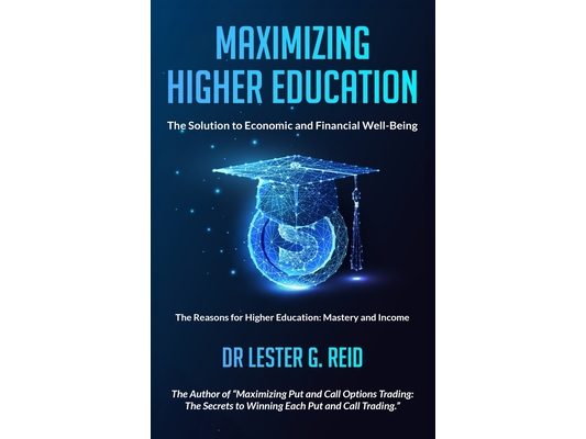 Maximizing Higher Education: The Solution to Economic and Financial Well-Being