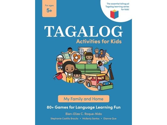 Tagalog Activities for Kids - My Family and Home: 80+ Games for Language Learning Fun