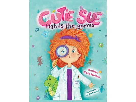 Cutie Sue Fights the Germs: An Adorable Story About Health, Personal Hygiene and Visit to Doctor
