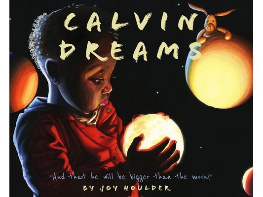 Calvin Dreams: And that he will be bigger than the moon!