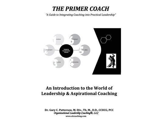 The Primer Coach: An Introduction to the World of Leadership & Aspirational Coaching