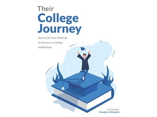Their College Journey: How the WeAdmit Method Will Set Your Child up for Success in College and Beyond